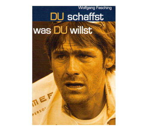 Wolfgang Fasching - Vom Extremsportler zum Autor & Keynote Speaker. Du schaffst was du willst.