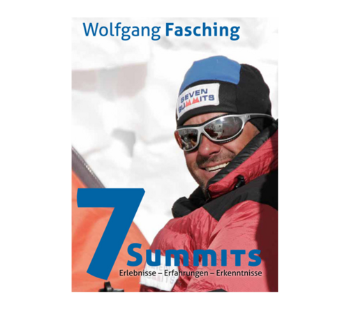 Wolfgang Fasching - Vom Extremsportler zum Autor & Keynote Speaker. Seven Summits