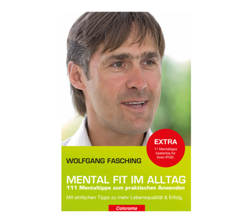 Wolfgang Fasching - Vom Extremsportler zum Autor & Keynote Speaker. Mental fit im Alltag.